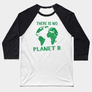 There is no Planet B #climateactionrb Baseball T-Shirt